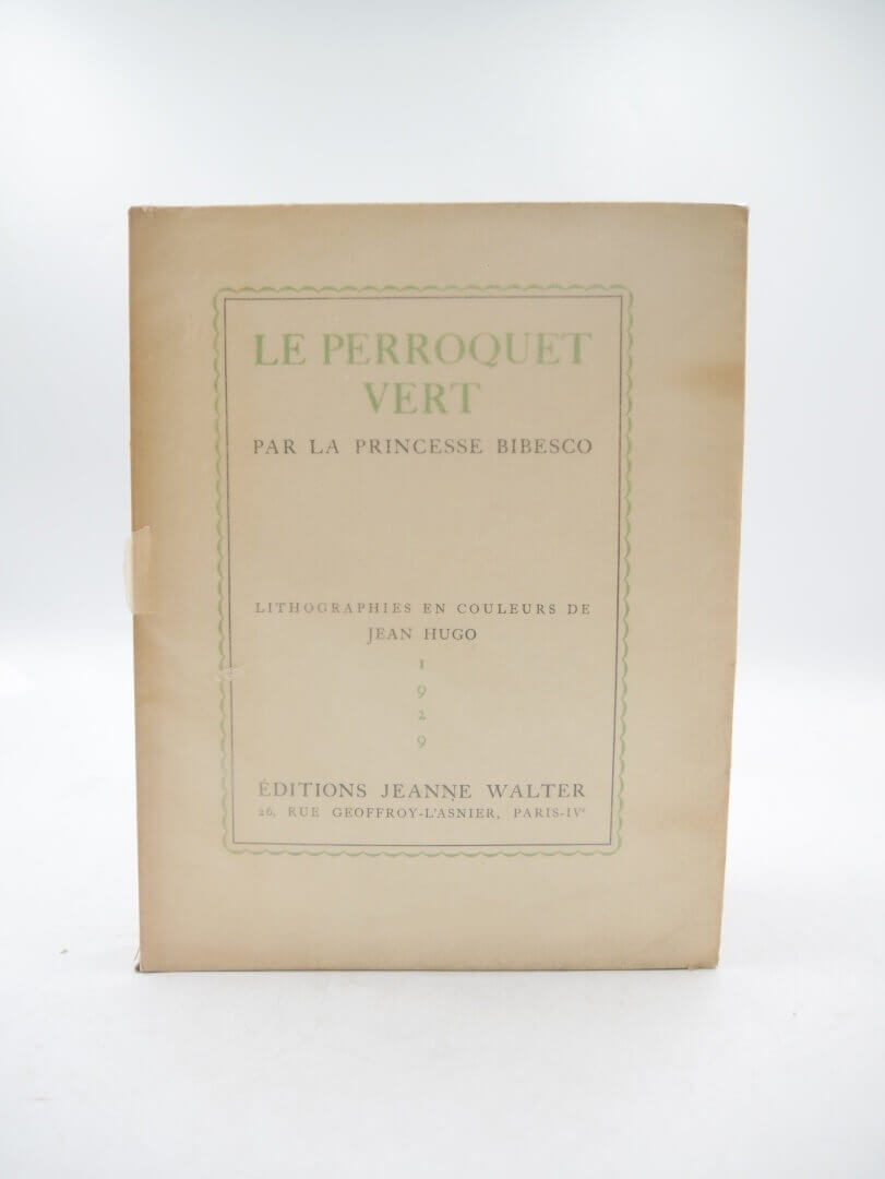 Princesse BIBESCO - Le perroquet vert - Lithographies de Jean Hugo par Mourlot - Editions Jean Walter - 1929